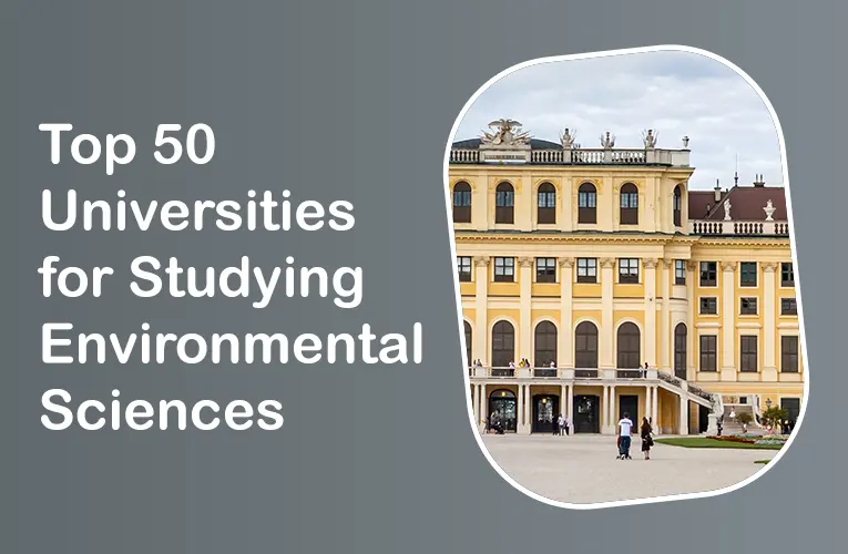 Top 50 Universities for Studying Environmental Sciences