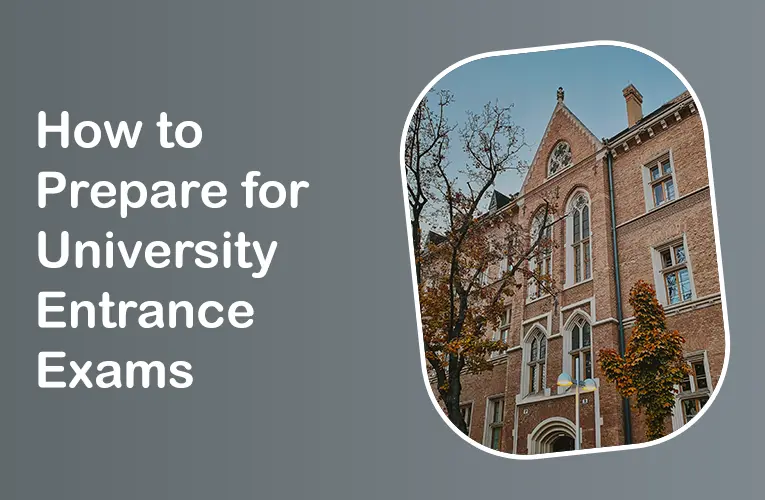 How to Prepare for University Entrance Exams